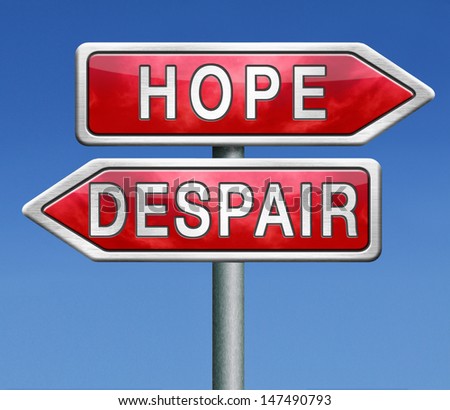 lost hope or despair losing faith and becoming hopeless desperation or hopeful