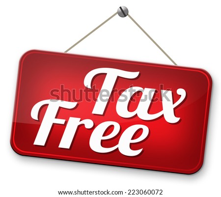 tax free zone or not paying taxes low price shop having good credit financial success paying debts for financial freedom taxfree