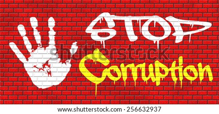 stop corruption fraud and bribery political or police can be corrupt graffiti on red brick wall, text and hand