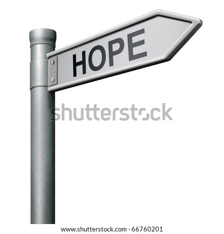 Hope Road Sign Direction To Bright Future Hopeful Optimism Optimistic ...