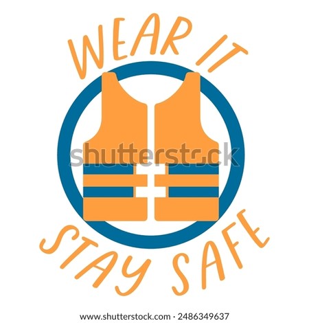 Stay safe, wear vest. Orange life jacket icon with text. Water pool safety concept. Vector illustration on transparent background.