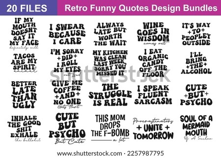 Retro Funny Quotes svg Bundle. Quotes about Retro Funny, Retro Funny cut files Bundle of 20 svg eps Files for Cutting Machines Cameo Cricut, Retro Funny Quotes