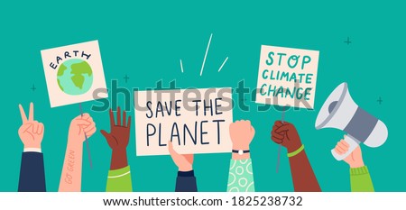 People protesting against climate change. Hands holding posters with green planet quotes. Protesters, climate change, save our planet. Vector flat illustration.