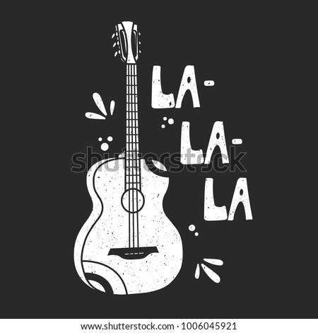 Illustration with guitar and english text. Musical instrument, hand drawn backdrop. Black and white background vector, la-la-la. Decorative wallpaper, good for printing