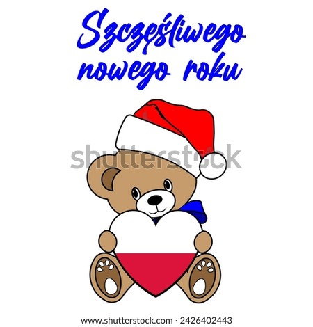 A Simple Color Vector Image Of A Funny Teddy Bear With A Heart Made From The Flag Of Poland And Szczesliwego nowego roku (Happy New Year) Lettering