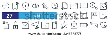 set of 27 outline web add icons such as plus, tag, shield, laptop, cloud computing, locked, star, heart vector thin line icons for web design, mobile app.