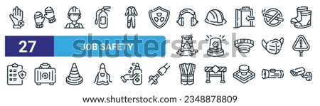 set of 27 outline web job safety icons such as untouched, gloves, worker, helmet, siren, first aid kit, vest, cctv vector thin line icons for web design, mobile app.