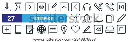 set of 27 outline web interface icons such as down arrow, hour glass, right arrow, headphone, bell, mobile, heart, stop vector thin line icons for web design, mobile app.