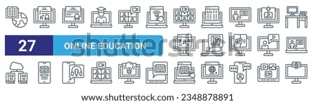 set of 27 outline web online education icons such as education, grades, online certificate, coding, online course, phone, reading, webcam vector thin line icons for web design, mobile app.