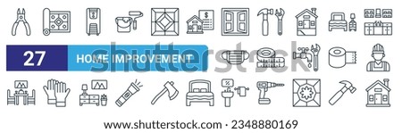 set of 27 outline web home improvement icons such as wire cutter, carpet, air, tools, tape measure, protective gloves, bathroom, house vector thin line icons for web design, mobile app.
