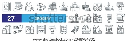 set of 27 outline web grocery icons such as paper bag, refund, no plastic bag, checkout, gift voucher, payment, sausages, milk box vector thin line icons for web design, mobile app.