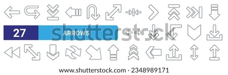set of 27 outline web arrows icons such as left arrow, right arrow, down arrow, next button, down arrows, up chevron, up vector thin line icons for web design, mobile app.