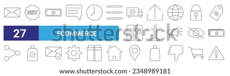 set of 27 outline web ecommerce icons such as email, new, money, upload, information, shopping bag, location, warning vector thin line icons for web design, mobile app.