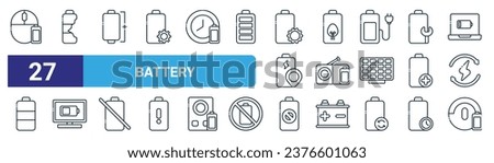 set of 27 outline web battery icons such as wireless mouse, battery, battery, bar, radio, monitor, no vaccum cleaner vector thin line icons for web design, mobile app.