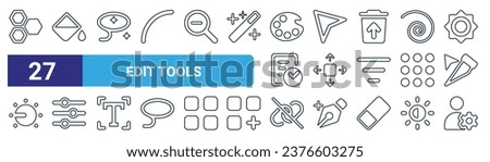 set of 27 outline web edit tools icons such as shape, bucket, lasso sparkles, cursor, resize, equalizer control, link horizontal slash, user vector thin line icons for web design, mobile app.