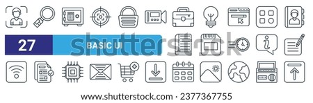set of 27 outline web basic ui icons such as portrait, search, safe box, bulb, disk, check, calendar, upload vector thin line icons for web design, mobile app.