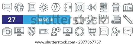 set of 27 outline web basic ui icons such as comment, ting, book, speaker, favorite, video player, lifebuoy, ellipsis vector thin line icons for web design, mobile app.