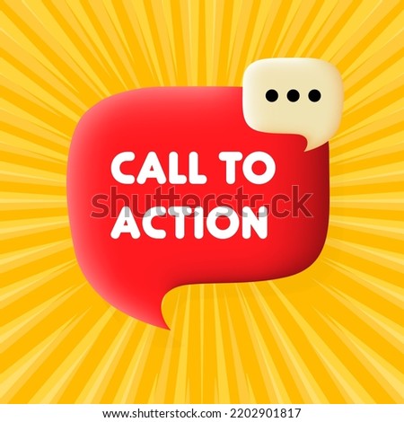 Call to action. Speech bubble with Call to action text. Business concept. 3d illustration. Pop art style. Vector line icon for Business and Advertising.