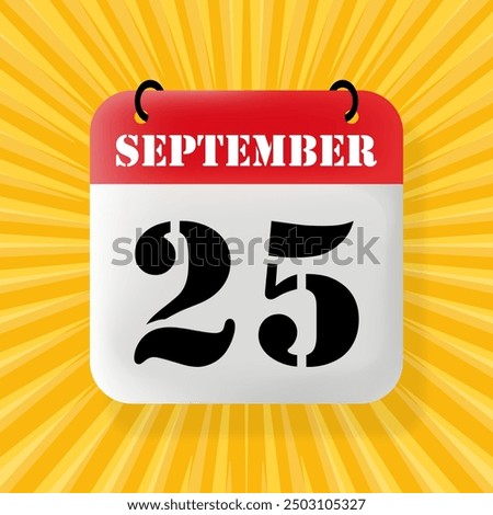 25 September. Speech bubble with calendar 2024, 2025. Year, month, day, week, time management. Planning concept. 3d illustration. Pop art style. Vector line icon for Business and Advertising