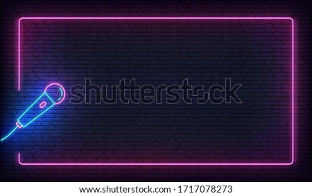 Neon microphone and glowing border frame. Template for karaoke, live music, stand up, comedy show