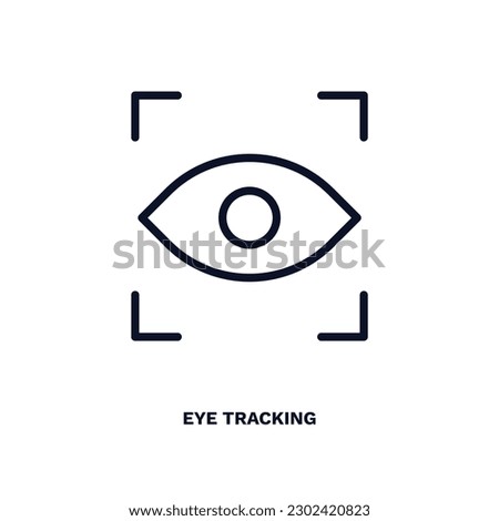 eye tracking icon. Thin line eye tracking icon from ai and future technology collection. Outline vector isolated on white background. Editable eye tracking symbol can be used web and mobile