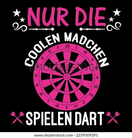 Nur die coolen madchen spielen dart(t shirt design template).eps