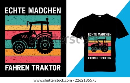  echte madchen fahren traktor T-shirt Design.