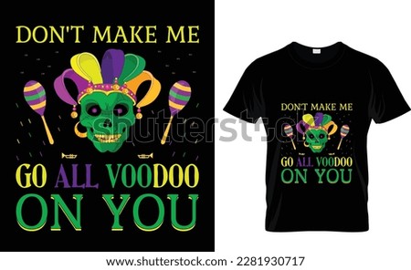 Don't make me go all voodoo on you Mardi Gras SVG Design, SVG bundle, Mardi Gras new, free pic, Mardi Gras t-shirt, ready to print, cut file, T-shirt design bundle, new SVG design,