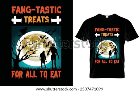 Fang-Tastic Treats For All To Eat halloween  t shirt design tempate