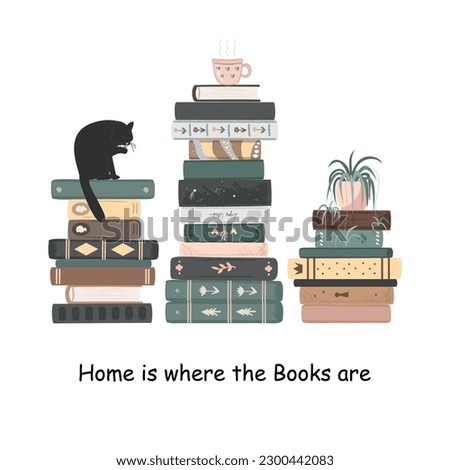 Pile of vintage books with a mug, plant, and a big cat on the top. Home is where the Books are text. Home library. Vector isolated illustration.