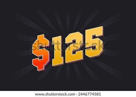 125 Dollar American Money vector text symbol. $125 USD United States Dollar stock vector