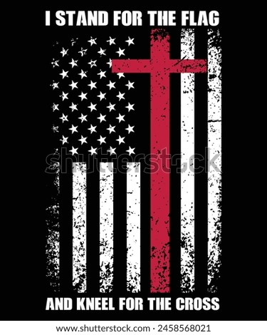I Stand for the Flag and Kneel for the Cross Shirt USA Flag T-Shirt, 4th of July shirt, Veteran Shirt, USA Army Memorial Day, Remembering The Heroes
