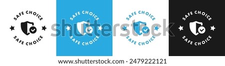 Safe choice sign, sticker or label. Approved sign with check mark and a shield. Safe choice symbol. High quality product.