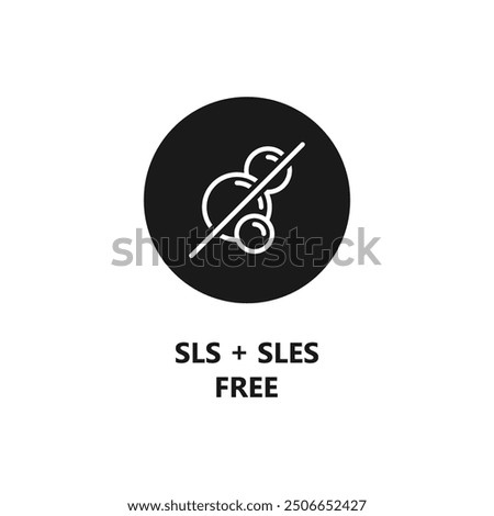 Sls + sles free rounded vector symbol on white background. SLS + SLES free sign. Label for cosmetics, hair care, body care. Eco friendly and organic hygiene products. Vector icon