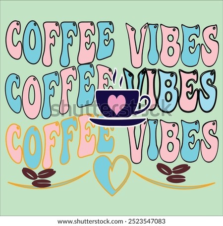 COFFEE VIBES, Typography T-Shirt Design, EPS File format, size 2500x2500 pixel, Editable file, Printable graphic, 300 DPI (PPI), with background.

