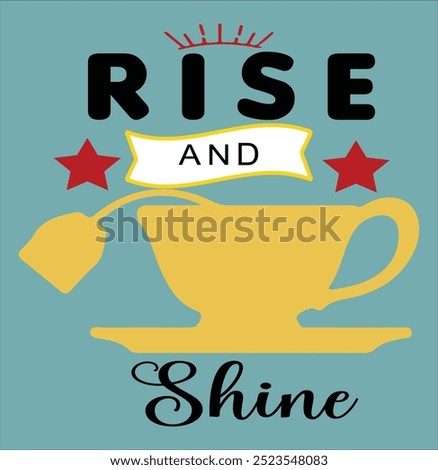 RISE AND SHINE,Typography T-Shirt Design, EPS File format, size 2500x2500 pixel, Editable file, Printable graphic, 300 DPI (PPI), with background.

