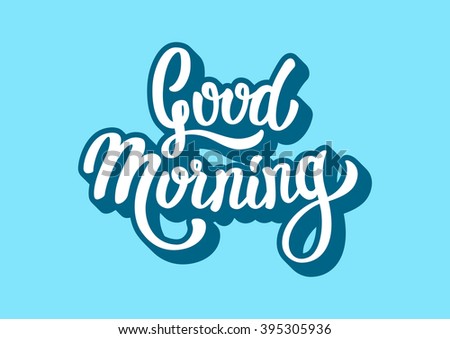 Good Morning Lettering Text Stock Vector 395305936 : Shutterstock
