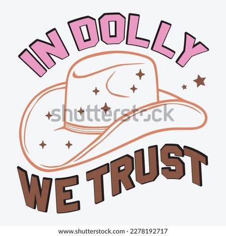  In Dolly We Trust, dolly, dolly parton, cowgirl, in dolly we trust, country music, country, cowboy hat, pink, cowboy, parton
