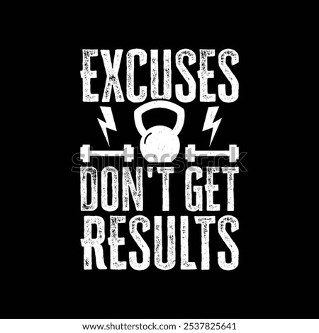 Typography gym t-shirt design template. excuses don't get results gym t shirt. Motivational quote. Workout training fitness bodybuilding print design.