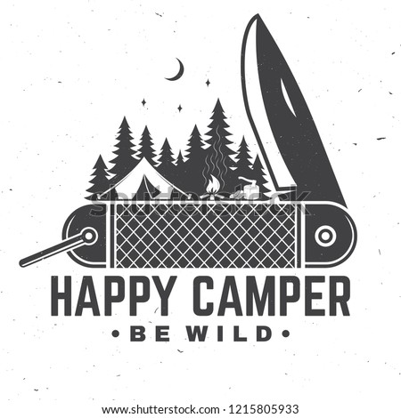 Happy camper. Be wild. Vector illustration. Concept for shirt or badge, overlay, print, stamp or tee. Vintage typography design with pocket knife, camping tent and forest silhouette in the night.