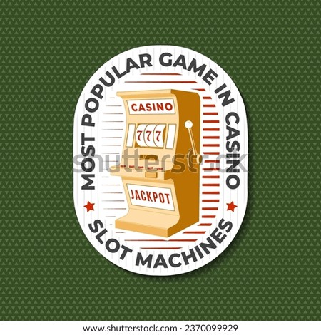 Most popular game in casino, slot machines. Logo, print, sticker, badge design with casino slot machines silhouette. Vector illustration. Casino slot machine for gambling industry, sport lottery