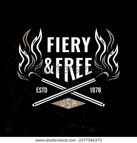 Camping time. Fiery and free. Outdoor adventure. Vector illustration. Concept for shirt or logo, print, stamp, patch or tee. Vintage typography design with matches stick, burning lighter match