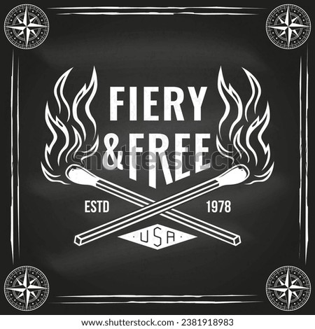 Camping time. Fiery and free. Outdoor adventure badge on chalkboard. Vector illustration. Concept for shirt or logo, print, stamp, patch or tee. Vintage typography design with matches stick, burning