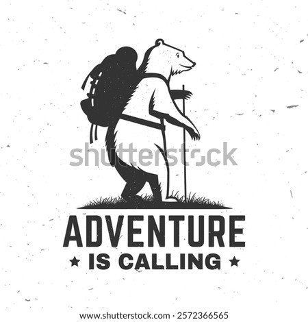 Adventure is calling. Vector illustration. Extreme adventure. Hiking bear with backpack related typographic quote. Concept for shirt or logo, print, stamp. Design hiker bear with backpack.