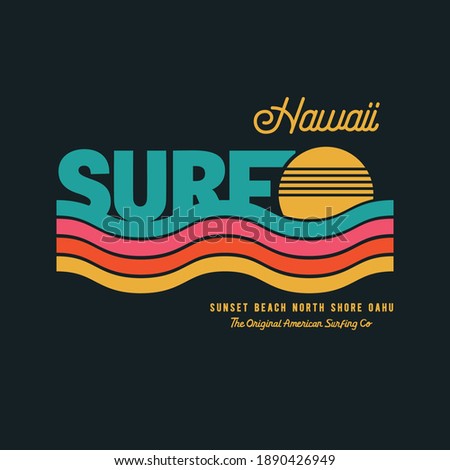 Vector illustration on the theme of surf and surfing in Hawaii. Vintage design. Typography, t-shirt graphics, poster, banner, flyer, print, postcard