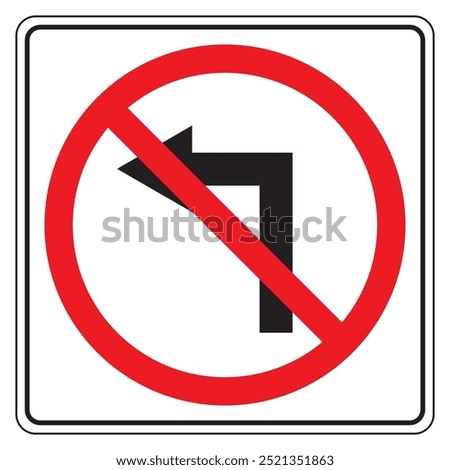 Don't Turn Left Sign Vector. Red Circle Prohibition. Turning Left is Forbidden. Traffic Illustration. Road.