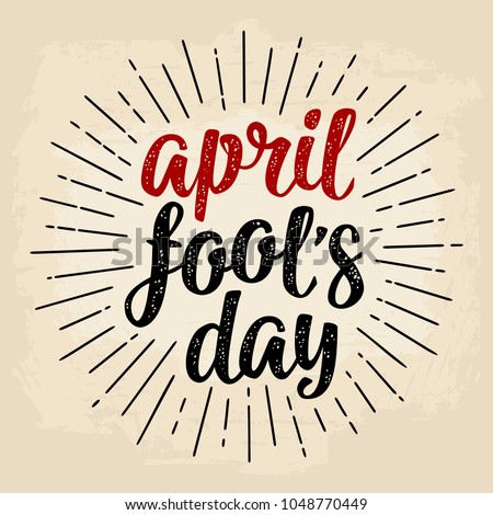 April fool's day calligraphic handwriting lettering. Vector black and red illustration isolated on a beige background. For web, poster