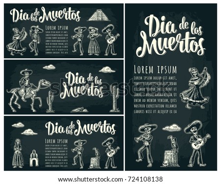 Three horizontal and one vertical posters for Day of the Dead. Skeleton in Mexican national costumes hold candle, dance, play guitar, trumpet. Dia de los Muertos lettering. Vintage vector engraving