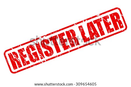 Register Later red stamp text on white