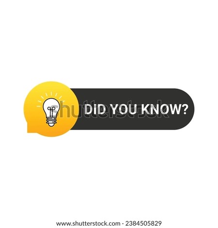 Do you know the label design with light bulb and rays. Logo design. Quick tips, top tricks, interesting facts, tooltip, advice and idea for business, education and advertising. Vector illustration